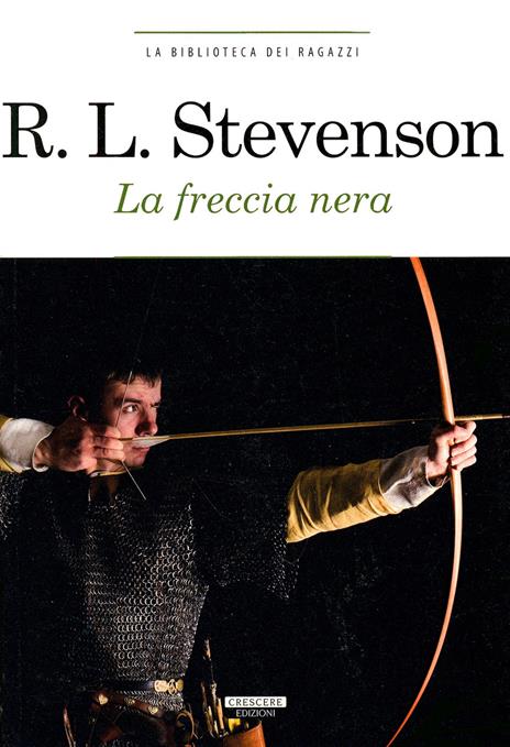 La freccia nera. Ediz. integrale - Robert Louis Stevenson - 2