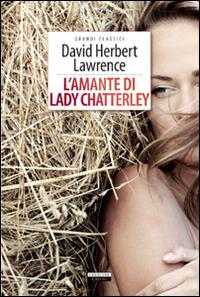 L'amante di lady Chatterley. Ediz. integrale. Con Segnalibro - D. H. Lawrence - copertina