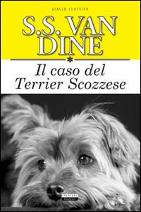 Il caso del terrier scozzese. Ediz. integrale - S. S. Van Dine - copertina