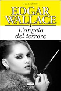 L'angelo del terrore. Ediz. integrale - Edgar Wallace - 3