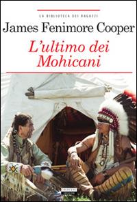 L'ultimo dei mohicani. Ediz. integrale. Con Segnalibro - James Fenimore Cooper - 2