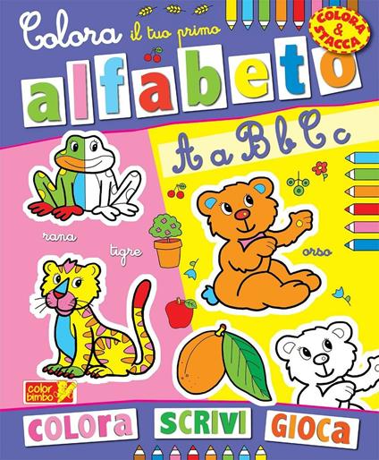 Colora il tuo primo alfabeto. Ediz. illustrata - copertina