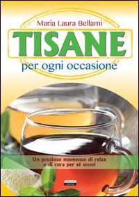 Tisane per ogni occasione - M. Luisa Bellami - copertina