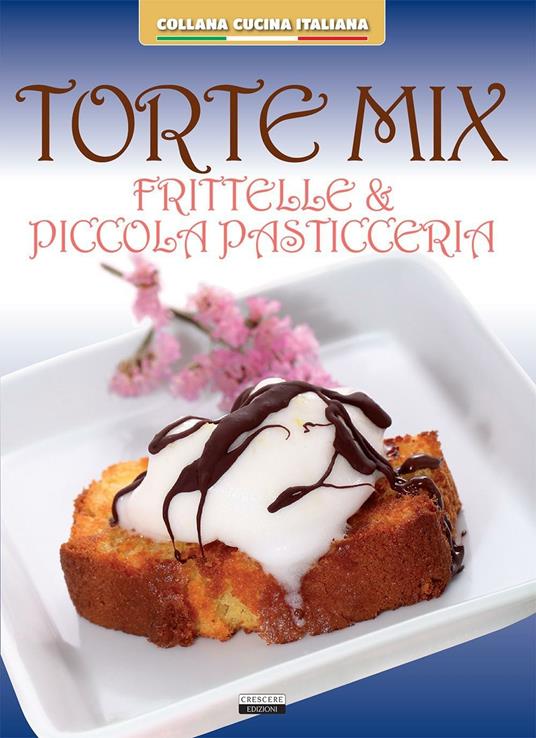 Torte mix. Frittelle e piccola pasticceria - copertina