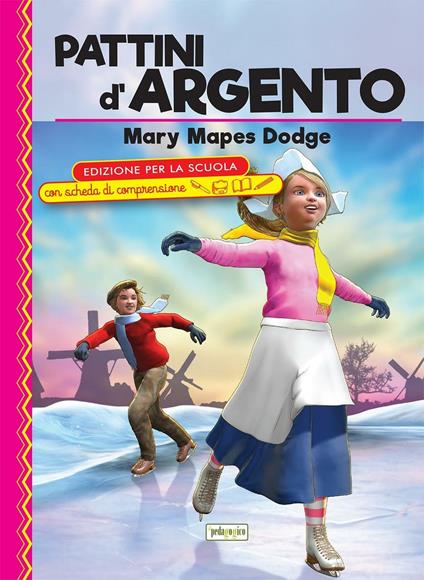 I pattini d’argento. Ediz. con schede di comprensione - Mary Mapes Dodge - copertina