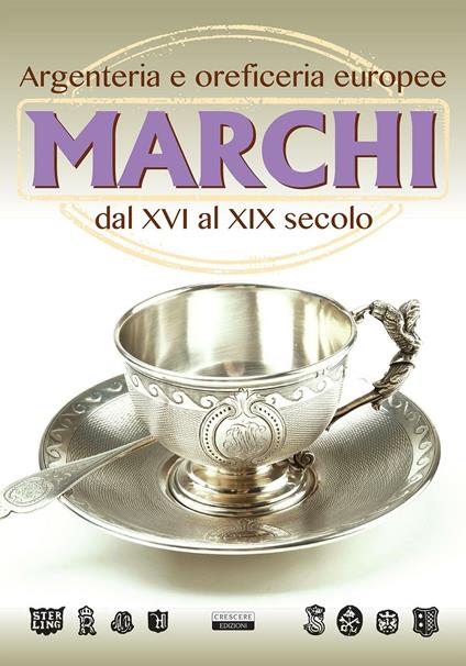 Marchi. Argenteria e oreficeria europee dal XVI al XIX secolo - copertina