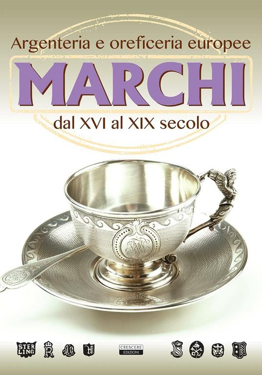 Marchi. Argenteria e oreficeria europee dal XVI al XIX secolo - copertina