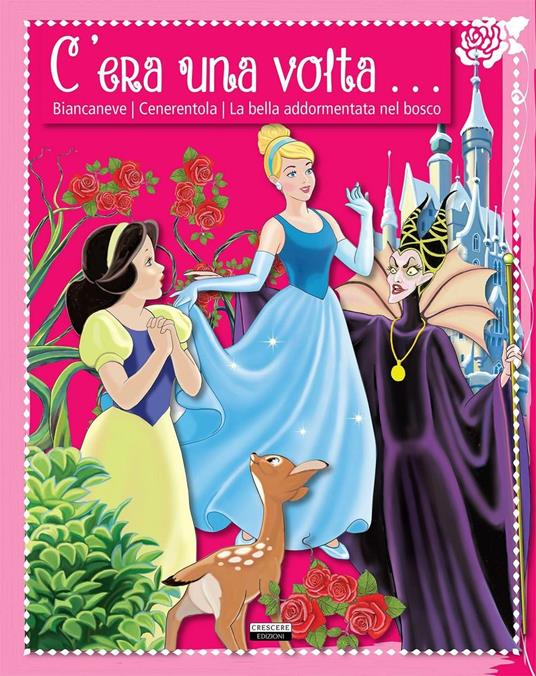 C'era una volta... Biancaneve. Cenerentola. La bella addormentata nel bosco - copertina