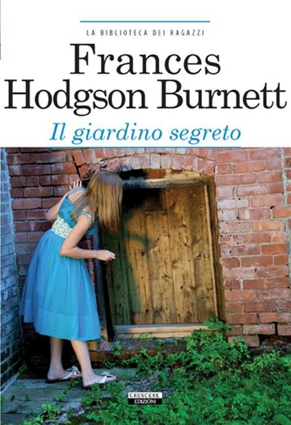 Il giardino segreto. Ediz. integrale - Frances Hodgson Burnett,F. Romanini - ebook
