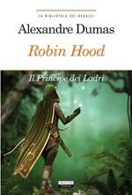 Robin Hood. Il principe dei ladri. Ediz. integrale