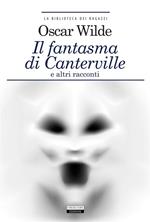 Il fantasma di Canterville - Il Principe Felice - Il delitto di lord Arthur Savile + The Canterville Ghost - The Happy Prince - Lord Arthur Savile's Crime