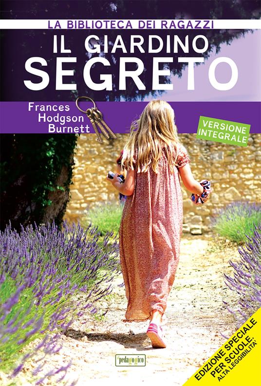 Il giardino segreto. Ediz. ad alta leggibilità - Frances Hodgson Burnett - copertina