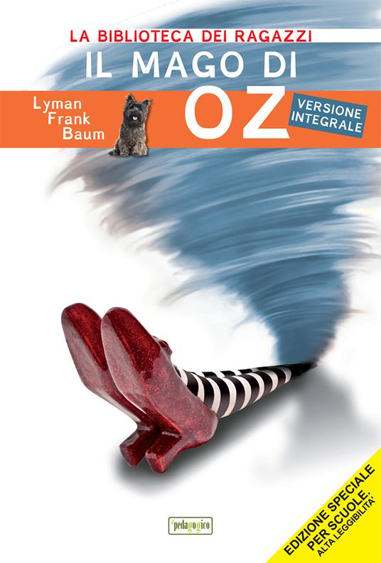 Il mago di Oz. Ediz. ad alta leggibilità - L. Frank Baum - Libro -  ilPedagogico - La biblioteca didattica
