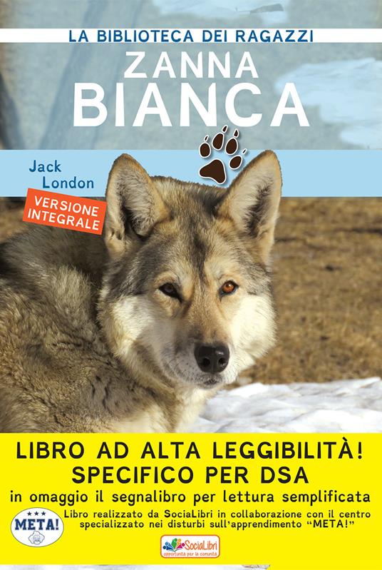 Zanna Bianca. Ediz. ad alta leggibilità. Specifico per DSA - Jack London - copertina