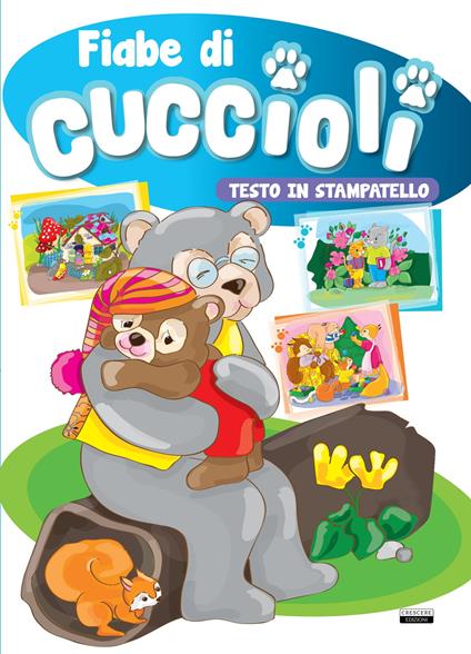 Fiabe di cuccioli. Ediz. a colori. Ediz. in stampatello - copertina