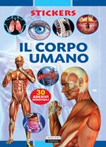 Il corpo umano. Con 30 adesivi removibili. Ediz. illustrata