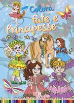 Colora fate e principesse. Ediz. illustrata