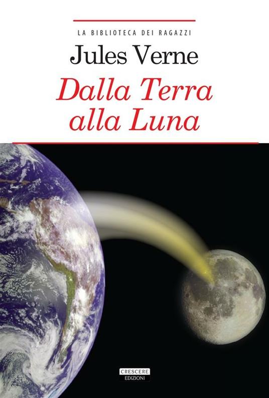 Dalla Terra alla Luna - Jules Verne,Alberto Büchi - ebook