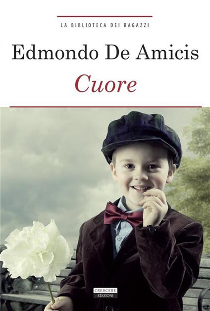 Cuore. Ediz. illustrata - Edmondo De Amicis - ebook