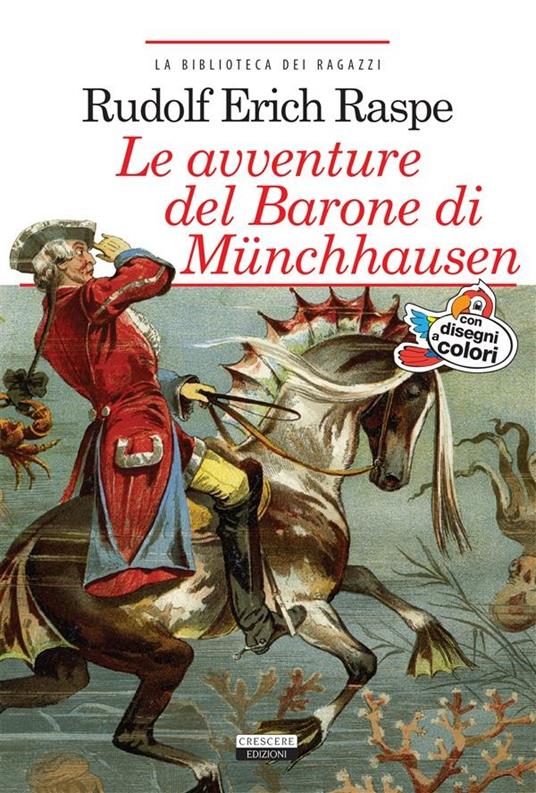 Le avventure del barone di Munchhausen. Ediz. integrale - Rudolf Erich Raspe,Annarita Celentano,F. Gottfried,O. Herrfurth - ebook