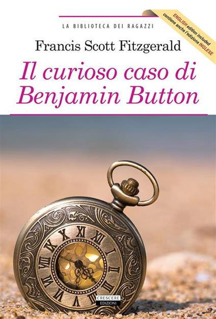 Il curioso caso di Benjamin Button + The curious case of Benjamin Button - A. Büchi,Francis Scott Fitzgerald - ebook
