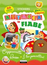 Attacca le fiabe: Cappuccetto Rosso-I tre porcellini. Ediz. a colori. Con 30 Adesivi