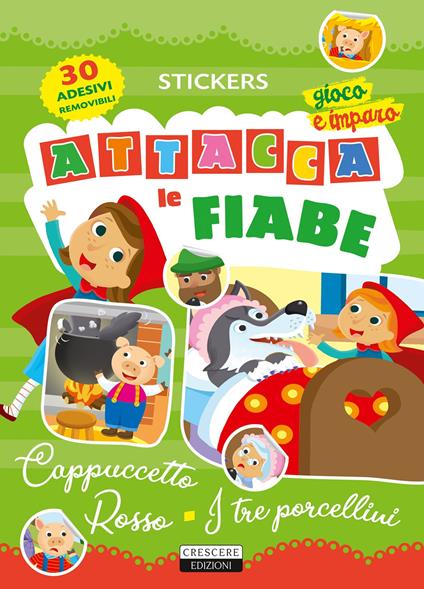 Attacca le fiabe: Cappuccetto Rosso-I tre porcellini. Ediz. a colori. Con 30 Adesivi - copertina