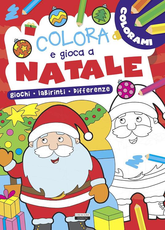 Colora e gioca a Natale. Giochi, labirinti, differenze - copertina