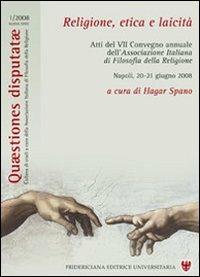 Religione, etica e laicità. Atti del 7° Convegno annuale dell'associazione italiana di filosofia della religione (Napoli, 20-21 giugno 2008) - copertina