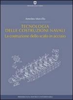 Tecnologia delle costruzioni navali. La costruzione dello scafo in acciaio