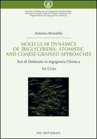 Molecular dynamics of triglycerides. Atomistic and coarse-grained approaches. Tesi di dottorato in ingegneria chimica - Antonio Brasiello - copertina