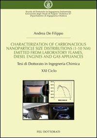 Characterization of carbonaceous nanoparticle size distributions (1-10nm) emitted from laboratory flames, diesel engines and gas appliances. Tesi di dottorato... - Andrea De Filippo - copertina