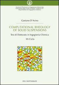 Computational rheology of solid suspensions. Tesi di dottorato in ingegneria chimica - Gaetano D'Avino - copertina