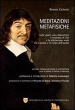 Meditazioni metafisiche. Versione italiana annotata e commentata. Testo latino e francese a fronte