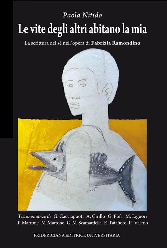 Le vite degli altri abitano la mia. La scrittura del sé nell'opera di Fabrizia Ramondino - Paola Nitido - ebook