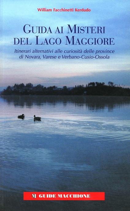 Guida ai misteri del Lago Maggiore - William Facchinetti Kerdudo - copertina