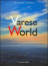 Varese World. Ediz. italiana e inglese - Pietro Macchione,Carlo Meazza - copertina