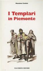I Templari in Piemonte. Luoghi, segreti, leggende tra storia e mito