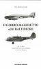 Libro Il Gobbo maledetto e il Baltimore. Confronto fra due mitici aeroplani in missione di guerra Roberto Crespi