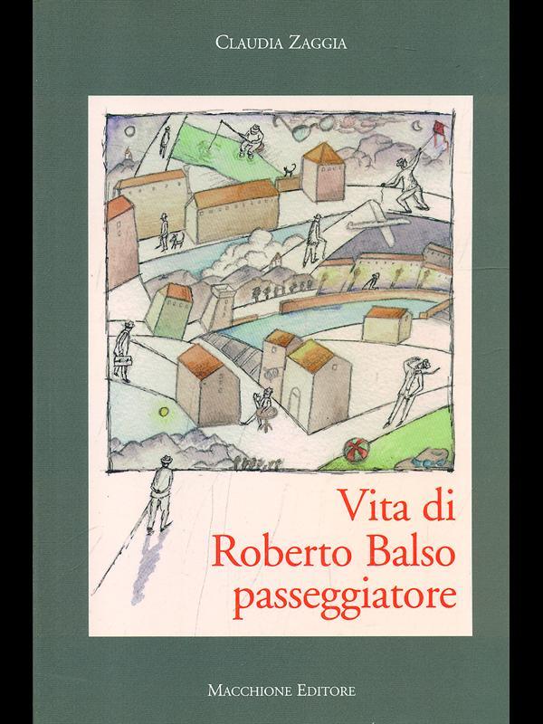 Vita di Roberto balso passeggiatore
