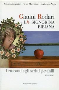 Gianni Rodari e «La signorina Bibiana». I racconti e gli scritti giovanili 1936-1947 - Chiara Zangarini,Pietro Macchione,Ambrogio Vaghi - copertina