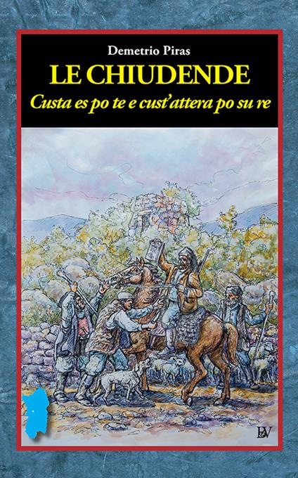 Le chiudende. Custa es pom te e cust'attera po su re - Demetrio Piras - copertina