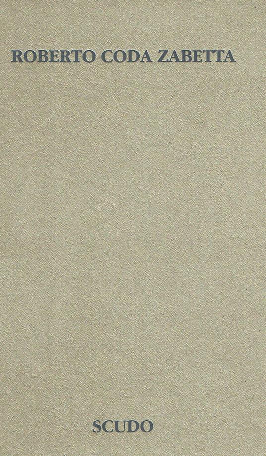 Roberto Coda Zabetta. Scudo. Lo scudo e il volto. Ediz. illustrata - copertina