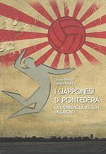 I giapponesi di Pontedera. La storia della U.S. Zoli pallavolo