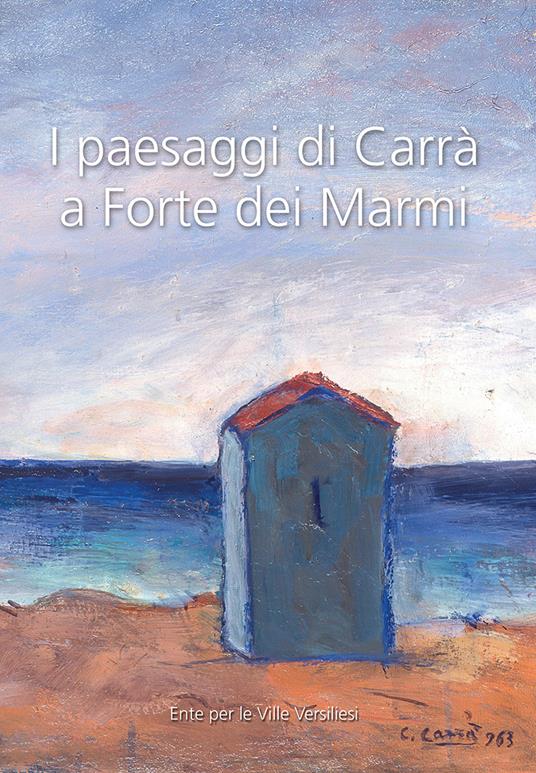 I paesaggi di Carrà a Forte dei Marmi - copertina
