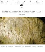 L' arte paleolitica e mesolitica in Italia. Nuova ediz.