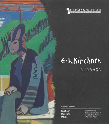 Ernst Ludwig Kirchner. A Davos. Catalogo della mostra. Ediz. italiana e inglese - copertina