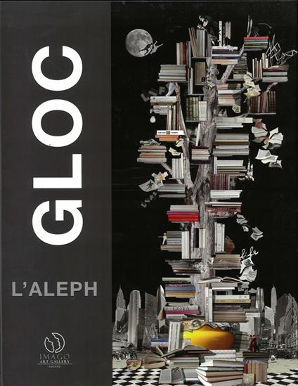 GLOC. L'Aleph. Catalogo della mostra (Lugano, 18 ottobre 2018-12 gennaio 2019). Ediz. italiana e inglese - copertina