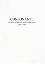 Consonanze. Da Arturo Martini ad Aron Demetz (1932-2019). Ediz. italiana e inglese