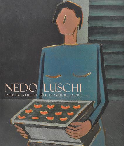 Nedo Luschi. La ricerca delle forme tramite il colore - Nedo Luschi - copertina